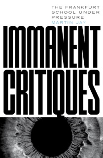 Immanent Critiques by Martin Jay