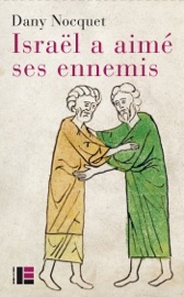 Israël a aimé ses ennemis - Dany Nocquet & Thomas Römer