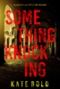 Book Something Knocking (A Lauren Lamb FBI Thriller—Book One)