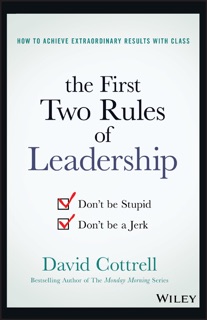 The First Two Rules of Leadership by David Cottrell