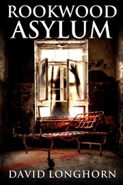 Rookwood Asylum - David Longhorn & Scare Street