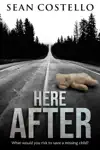 Here After by Sean Costello Book Summary, Reviews and Downlod