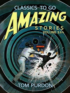 Amazing Stories Volume 165 by William F. Nolan