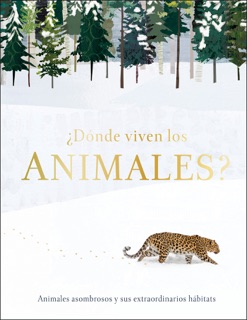 ¿Dónde viven los animales? (Through the Animal Kingdom) by Derek Harvey