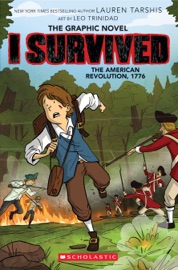 I Survived the American Revolution, 1776 (I Survived Graphic Novel #8) - Lauren Tarshis & Leo Trinidad