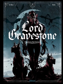 Lord Gravestone - Tome 03 - Jérôme Le Gris & Nicolas Siner