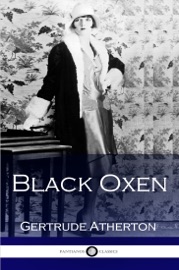 Black Oxen - Gertrude Atherton