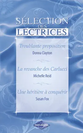 Read: Troublante proposition - La revanche des Carlucci - Une héritière à conquérir Book (Harlequin)