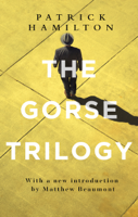 Patrick Hamilton - The Gorse Trilogy artwork