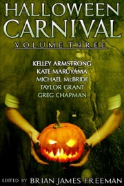 Halloween Carnival Volume 3 - Brian James Freeman, Kelley Armstrong, Kate Maruyama, Michael McBride & Taylor Grant