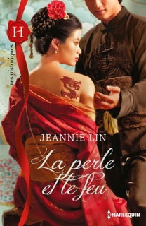 La perle et le feu by Jeannie Lin
