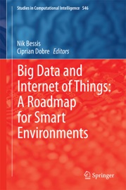 Big Data and Internet of Things: A Roadmap for Smart Environments - Nik Bessis & Ciprian Dobre