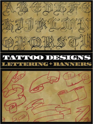 Tattoo Designs: Lettering and Banners