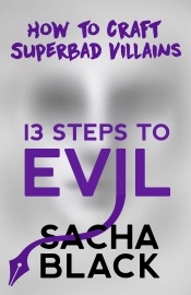 13 Steps To Evil - How To Craft Superbad Villains - Sacha Black
