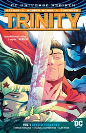 Trinity Vol. 1: Better Together (Rebirth) - Francis Manapul, Clay Mann, Emanuela Lupacchino & Ray McCarthy