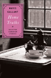 Home Truths - Mavis Gallant