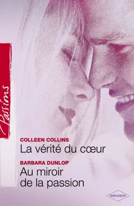 Read: Book La vérité du coeur - Au miroir de la passion (Harlequin Passions)