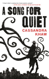A Song for Quiet - Cassandra Khaw