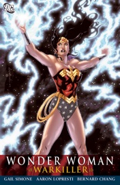 Wonder Woman: Warkiller - Gail Simone, Aaron Lopresti & Bernard Chang