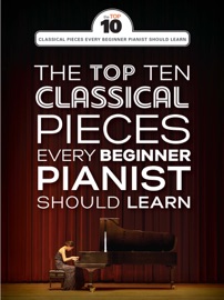The Top Ten Classical Piano Pieces Every Beginner Should Learn - Wise Publications