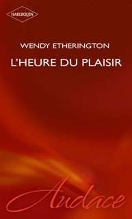 L'heure du plaisir (Harlequin Audace) by Wendy Etherington