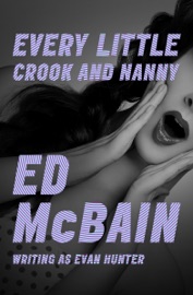 Every Little Crook and Nanny - Ed McBain