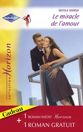 Read: Le miracle de l'amour - Book Retour vers le bonheur (Harlequin Horizon)