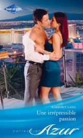 Une irrépressible passion - Kimberly Lang