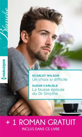 Read: Un choix si difficile - La fausse épouse Book du Dr Smythe - Dilemme pour un médecin