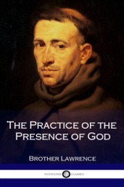 The Practice of the Presence of God - Brother Lawrence