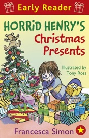 Horrid Henry's Christmas Presents - Francesca Simon & Tony Ross