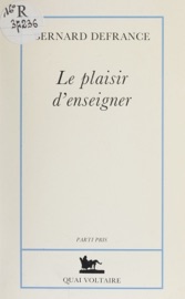 Le plaisir d'enseigner Bernard Defrance