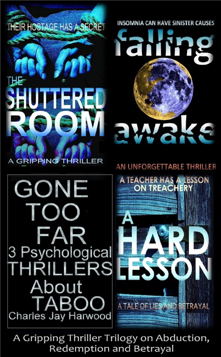 Gone Too Far 3 Psychological Thrillers About Taboo: A Gripping Thriller Trilogy on Abduction, Redemption and Betrayal