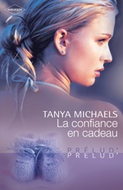 La confiance en cadeau - Tanya Michaels