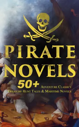 Read: PIRATE NOVELS: 50+ Adventure Classics, Treasure Hunt Tales & Maritime Novels Book