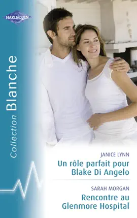 Read: Book Un rôle parfait pour Blake Di Angelo - Rencontre au Glenmore Hospital (Harlequin Blanche)