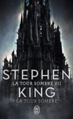 La Tour Sombre (Tome 7) - La Tour Sombre - Stephen King