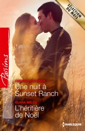 Une nuit à Sunset Ranch - L'héritière de Noël - Charlene Sands & Olivia Miles