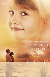 Les fruits du secret (Harlequin Prélud') - Tara Taylor Quinn by  Tara Taylor Quinn PDF Download