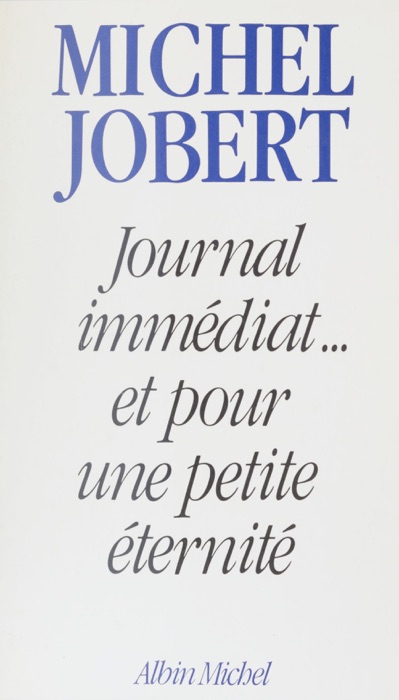 Journal immédiat... et pour une petite éternité