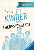Die Kinder aus Theresienstadt - Kathy Kacer & Ravensburger Verlag GmbH