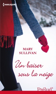 Un baiser sous la neige by Mary Sullivan