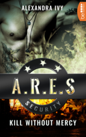 Alexandra Ivy - ARES Security - Kill without Mercy artwork