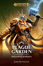 Hallowed Knights: Plague Garden - Josh Reynolds