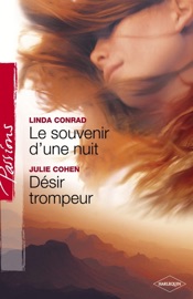 Le souvenir d'une nuit - Désir trompeur (Harlequin Passions) - Linda Conrad & Julie Cohen