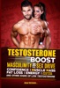 Book Testosterone: Boost Masculinity for Sex Drive, Confidence, Muscle Mass, Fat Loss, Energy, Avoiding Hair Loss and Other Signs of Low Testosterone