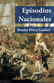 Episodios Nacionales - Benito Pérez Galdós