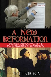 A New Reformation - Matthew Fox