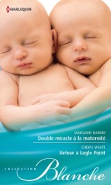 Double miracle à la maternité - Retour à Eagle Point - Margaret Barker & Cheryl Wyatt