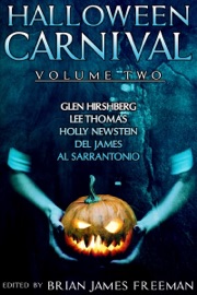 Halloween Carnival Volume 2 - Brian James Freeman, Glen Hirshberg, Lee Thomas, Holly Newstein & Del James